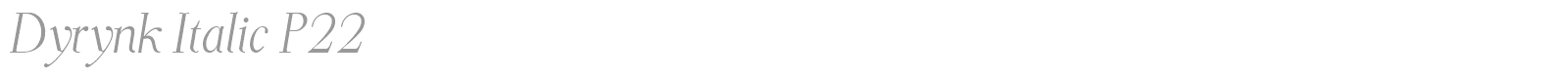 Dyrynk Italic P22 font preview